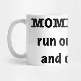 Mom bosses run on coffee and cuddles Mug